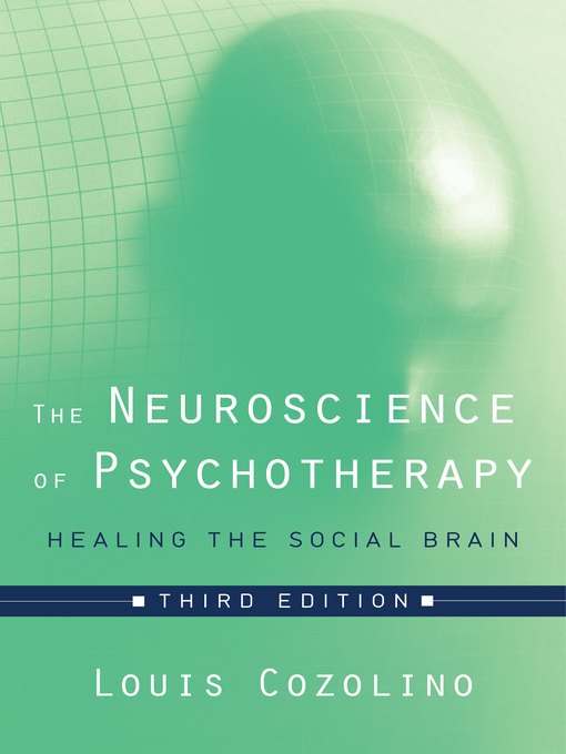 Title details for The Neuroscience of Psychotherapy by Louis Cozolino - Wait list